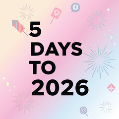 Countdown to New Year 2026 – 5 Days to Go Celebration Background with Fireworks and Pastel Colors