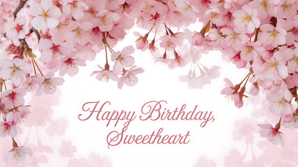 Beautiful pink cherry blossoms frame a happy birthday sweetheart message