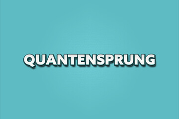 Quantensprung (Quantum Leap) - A turquoise banner illustration with white text.
