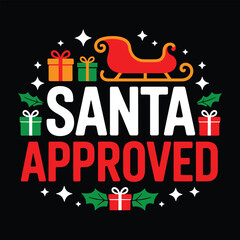 santa approved t shirt design 