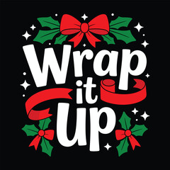 wrap it up t shirt design 