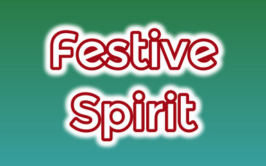Festive Spirit Text in Bold Red Font With White Outline and Soft Glow Over Green-to-Teal Gradient Background, Perfect for Holiday Greetings, Seasonal Branding, or Cheerful Design Assets