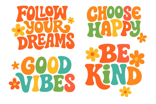 Colorful retro set of inspirational lettering quotes in groovy 60s 70s style. Hippie motivational phrases. Good vibes, be kind. Vector design for poster, t-shirt, card, sticker.