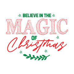 Believe In The Magic Of Christmas SVG 
