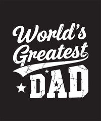 World's Greatest Dad - Retro Distressed Typography T-shirt Design.