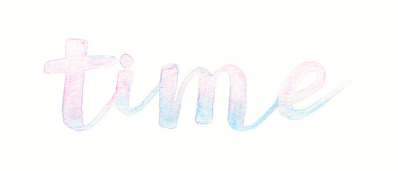 Pastel watercolor word art of time in light pink and blue hues on white background.