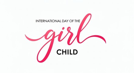 International day of the girl child handwritten calligraphy text
