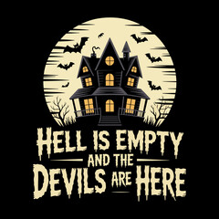 Spooky haunted mansion under a full moon with bats flying, featuring the chilling phrase "Hell is empty and the devils are here" perfect for Halloween.