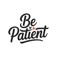 Inspiring 'Be Patient' typography with charming heart accents, perfect for motivational messages and positive affirmations.