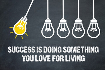 Naklejka premium Success is doing something you love for living