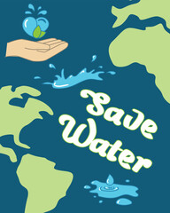 Save Water poster illustration with dark blue background, globe continents and eco lettering for world environmental campaign