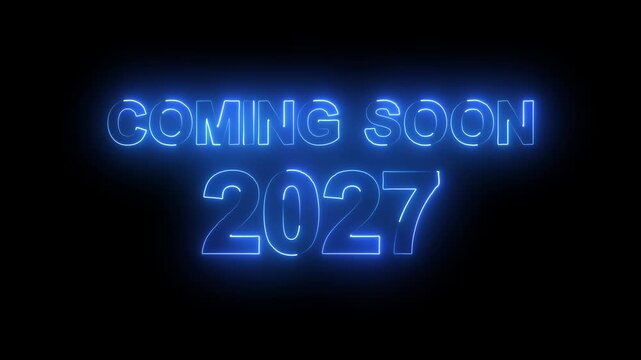 Coming soon 2027 new year glowing neon text icon animation and poster calendar signboard font letter word template on black background.