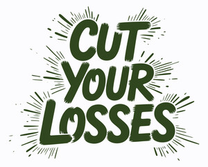 Bold and Encouraging Financial Advice Design Featuring the Powerful Words Cut Your Losses with an Abstract Graphic Element Lending a Dynamic Burst