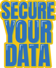 Secure Your Data Lettering Vector Design