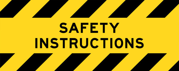 Yellow and black color with line striped label banner with word safety instructions