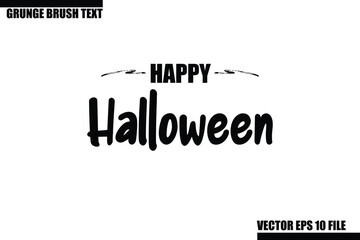 Happy Halloween Grunge Brush Hand Drawn Text Lettering. Handwritten Typography For Greeting Cards, Posters, Banners, Flyers and invitations.