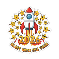 A cartoon rocket blasting off into the sky surrounded by happy stars and the year 2026 text blast off celebration new year launch space future excitement