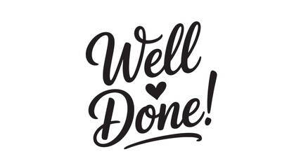 Well done lettering with heart vector calligraphy design for greeting cards posters and celebratory messages Isolated on White Background