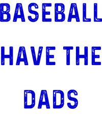 Baseball Players Have The Prettiest Moms PNG Funny Sports Quote Bold white and Blue Typography
