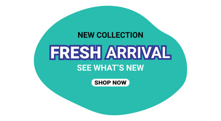 Fresh Arrival. New Collection. A modern vector banner with an organic blob shape for an online store, a fashion brand's social media, a sale promotion, or a "shop now" website ad.