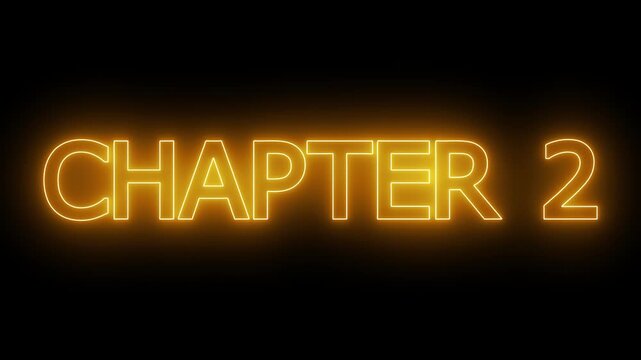 Chapter 2 neon sign animation on black background. bright neon text animation for chapter title