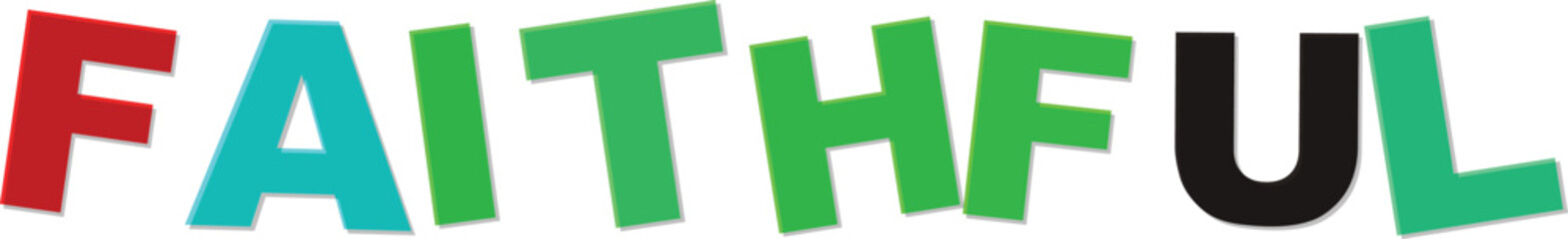 Red teal green Text Design letters spell F A I T H F U L faith faithful