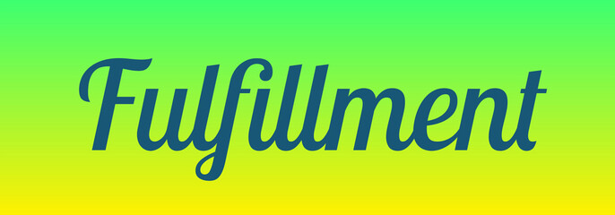 Fulfillment Script on Green-to-Yellow Gradient — Dark Blue Cursive Text Centered for Personal Growth, Satisfaction, or E-Commerce Branding Visuals
