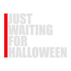 Just Waiting For Halloween Funny Quote Countdown Anticipation