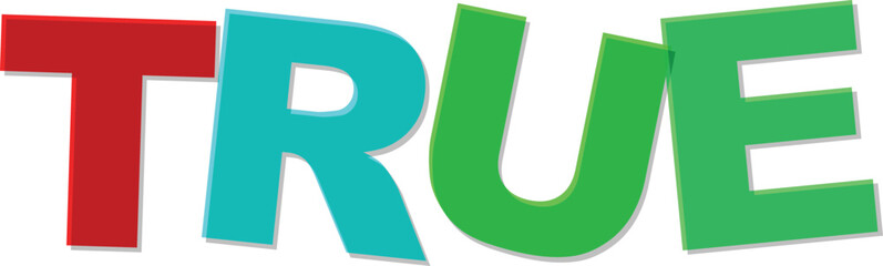Red turquoise green letters spell the word T R U E Text Design true lettering