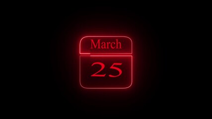 Glowing neon  25 March DAY icon red color  isolated on black background neon sign with a calendar that says "25 DAYS". HD Video motion graphic animation