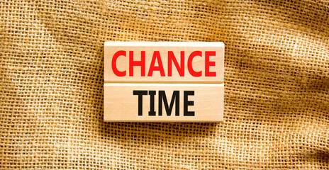 Chance time symbol. Concept word Chance time on beautiful wooden blocks. Beautiful canvas...