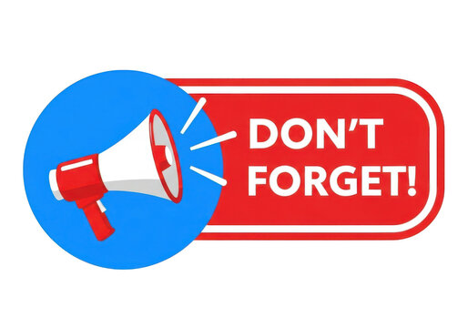 Megaphone announcing dont forget in a red and blue sign, isolated on transparent background