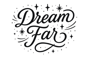 Dreamy Script Design. Dream Far ? Script Hand-Lettering with dreamy brush curves, semi-cursive flow, soft connectors and rising strokes, transparent