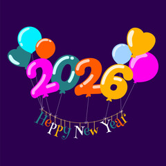 A cheerful and vibrant illustration for the New Year 2026 celebration. The design features large, brightly colored number balloons (2026) .