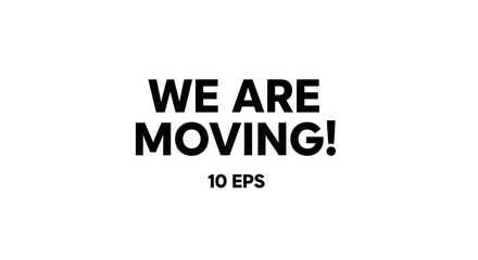 Obraz premium We Are Moving Announcement Graphic Design.