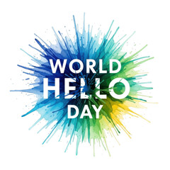 Colorful world hello day celebration with splattered paint isolated on transparent background