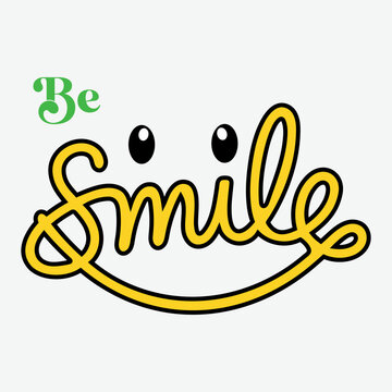 Be Smile Positive Quote Typography T-Shirt Design with Smiley Face Vector Illustration