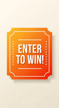 Bright orange enter to win ticket design with white text