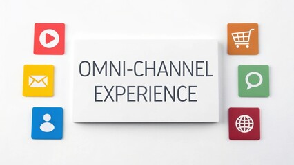 Omni-channel Experience Omni-channel experience sign with colorful icons representing various digital interactions.