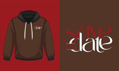 Save The Date Hoodie Typography Design – Modern Wedding Event Graphic