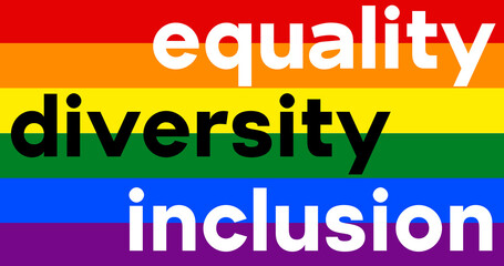 Equality diversity and inclusion text on rainbow pride flag
