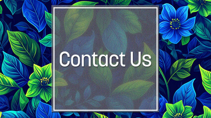 Contact Us Floral Green Blue Texture Pattern Box Text 