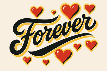 Retro Calligraphy with Hearts. Forever, retro poster-style calligraphy, luminous strong strokes, surrounded by glowing hearts, diagonal decorative composition,