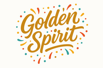 Golden Spirit Lettering. Golden Spirit, modern hand lettering, smooth curves, balanced composition, clear readable letters, consistent style, surrounded by