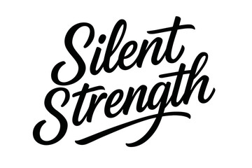 Silent Strength Lettering. Silent Strength, modern hand lettering, smooth curves, balanced composition, clear readable letters, consistent style, none,