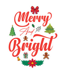 Merry and Bright, Christmas t-shirt design, decoration shirt design
