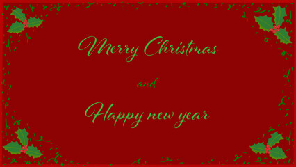 Christmas and new year greeting card with holly leaves, red berries, and green festive text on a vibrant red background