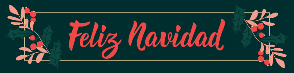 Feliz navidad. Translation from Spanish - Merry Christmas. Greeting banner with hand drawn lettering. Christmas banner