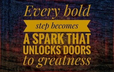 “Inspirational quote ‘Every bold step becomes a spark that unlocks doors to greatness’ on...