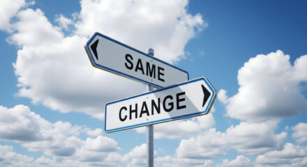 Fototapeta premium Crossroad Signpost Pointing to 'Same' and 'Change' Against Blue Sky